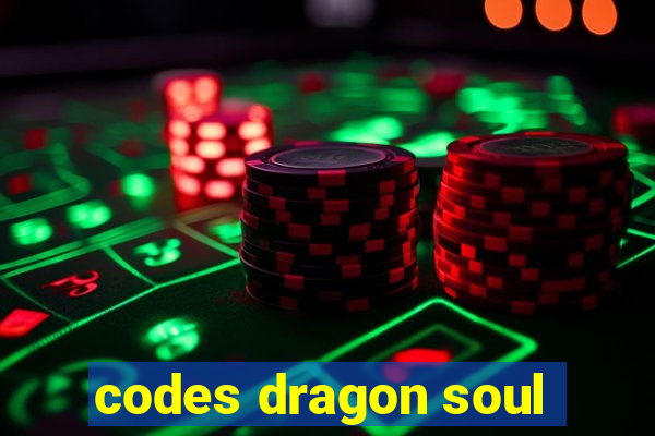 codes dragon soul